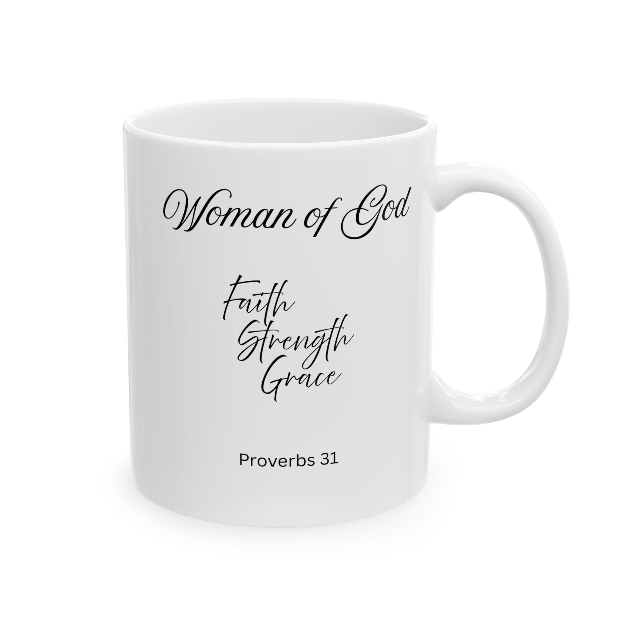 Inspirational Christian Scripture, Bible Verse, "Proverbs 31", "Woman of God", ("Faith, Strength, Grace"), Right-Handed, White, Ceramic, Mug, (11oz, 15oz)