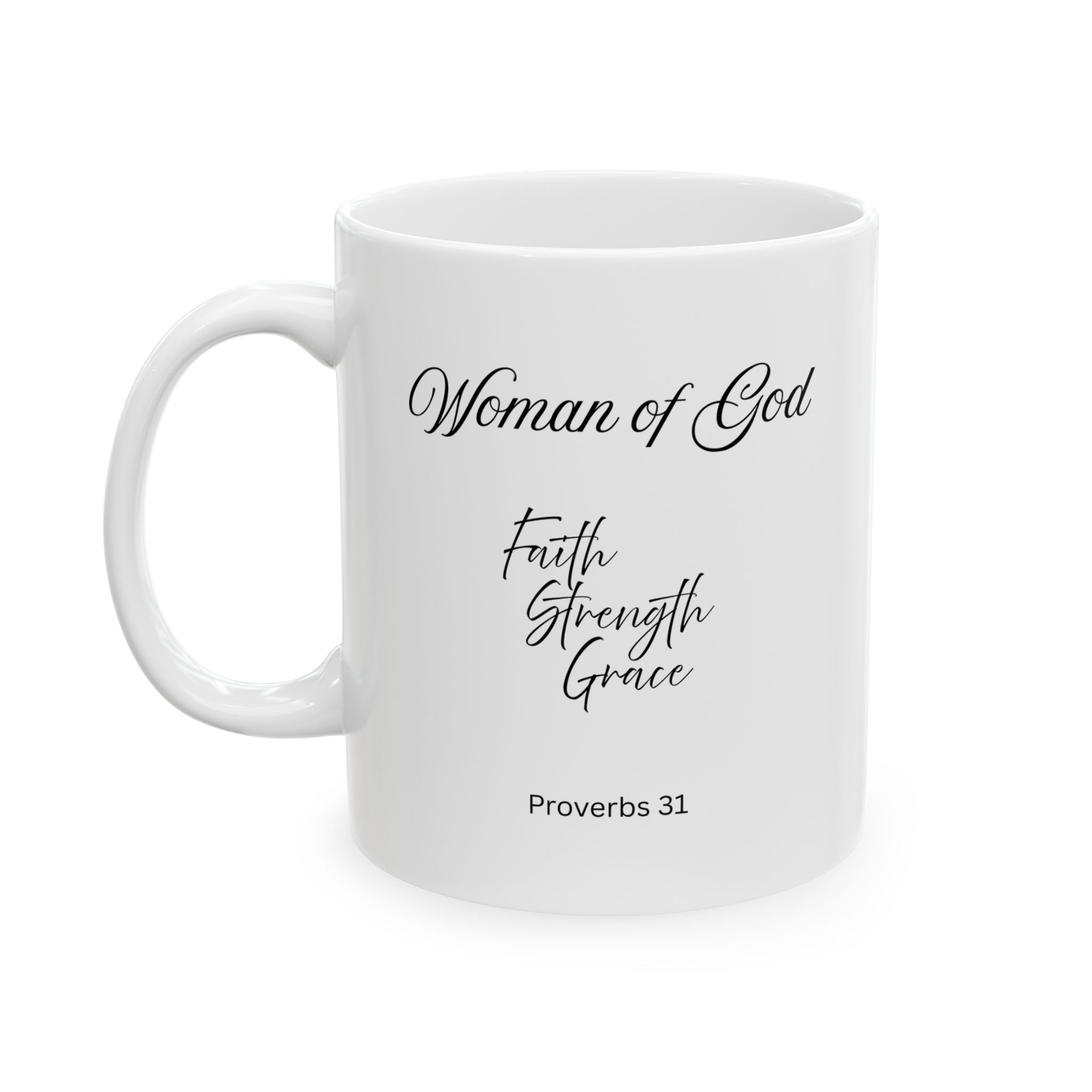 Inspirational Christian Scripture, Bible Verse, "Proverbs 31", "Woman of God", "Faith, Strength, Grace", Left-Handed, Ceramic, White, Mug (11oz, 15 oz)