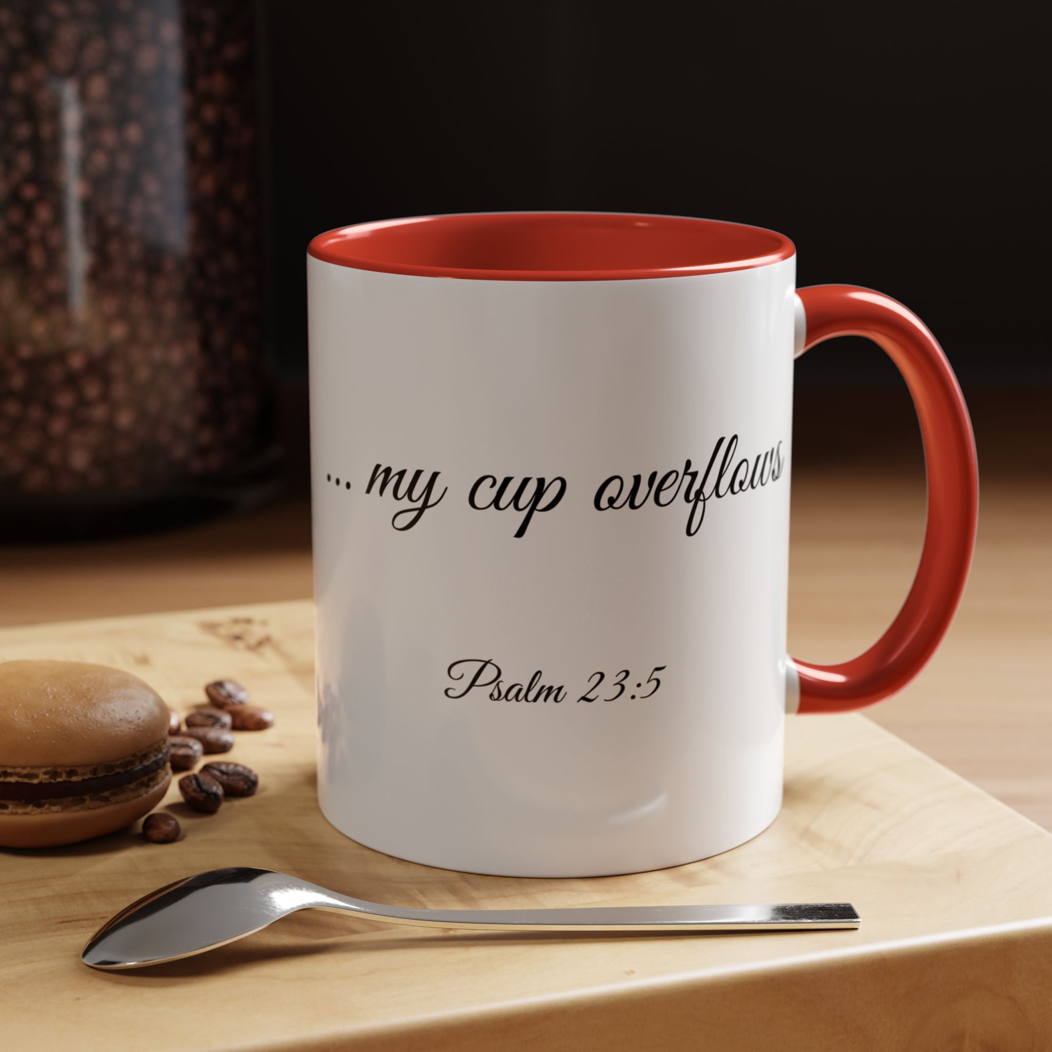 Inspirational Christian Scripture, Bible Verse, "Psalm 23:5", "...my cup overflows", Right-Handed, Multiple Colors, Ceramic, Mug, (11oz, 15oz)