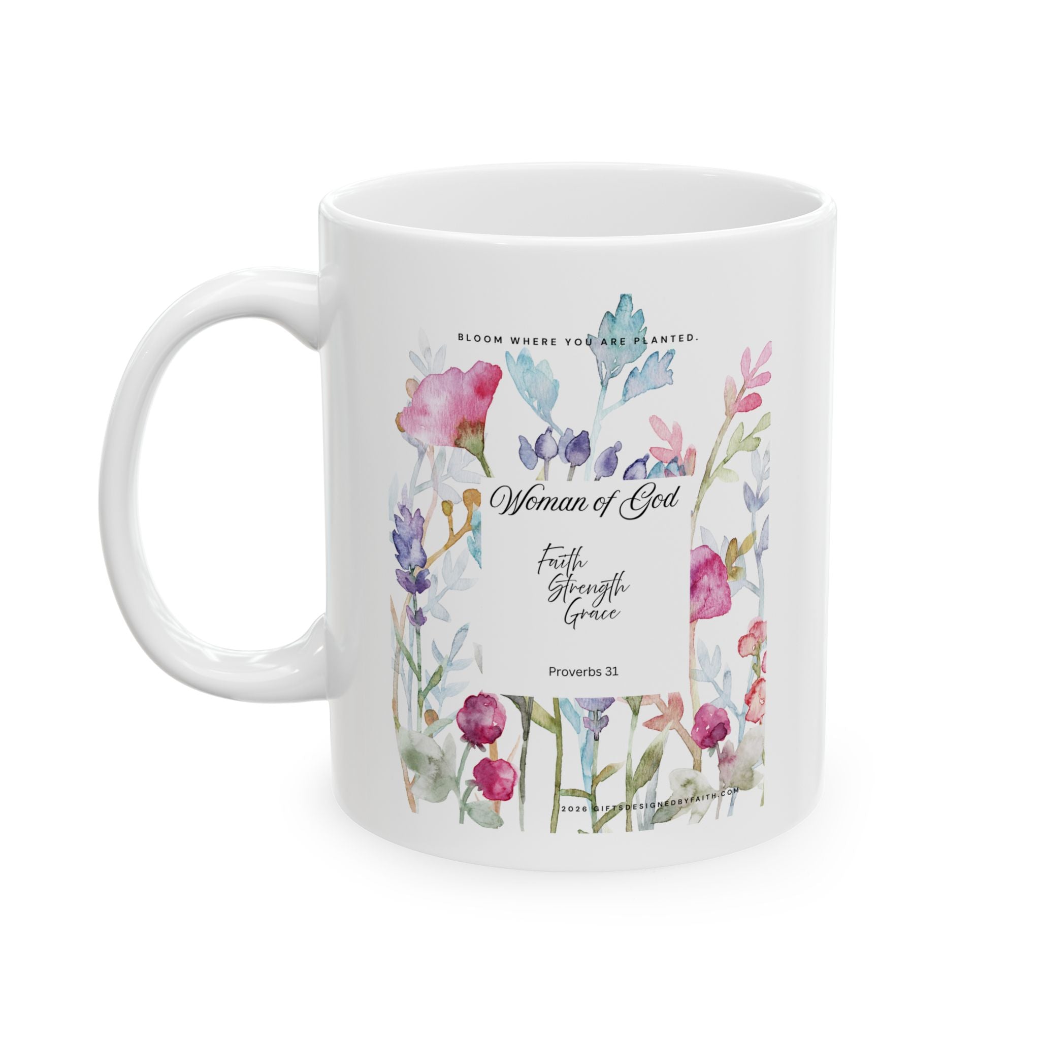 Inspirational Christian Scripture, Bible Verse, "Proverbs 31", "Woman of God", ("Faith, Strength, Grace"), Left-Handed, Floral, Ceramic, Mug (11oz, 15oz)