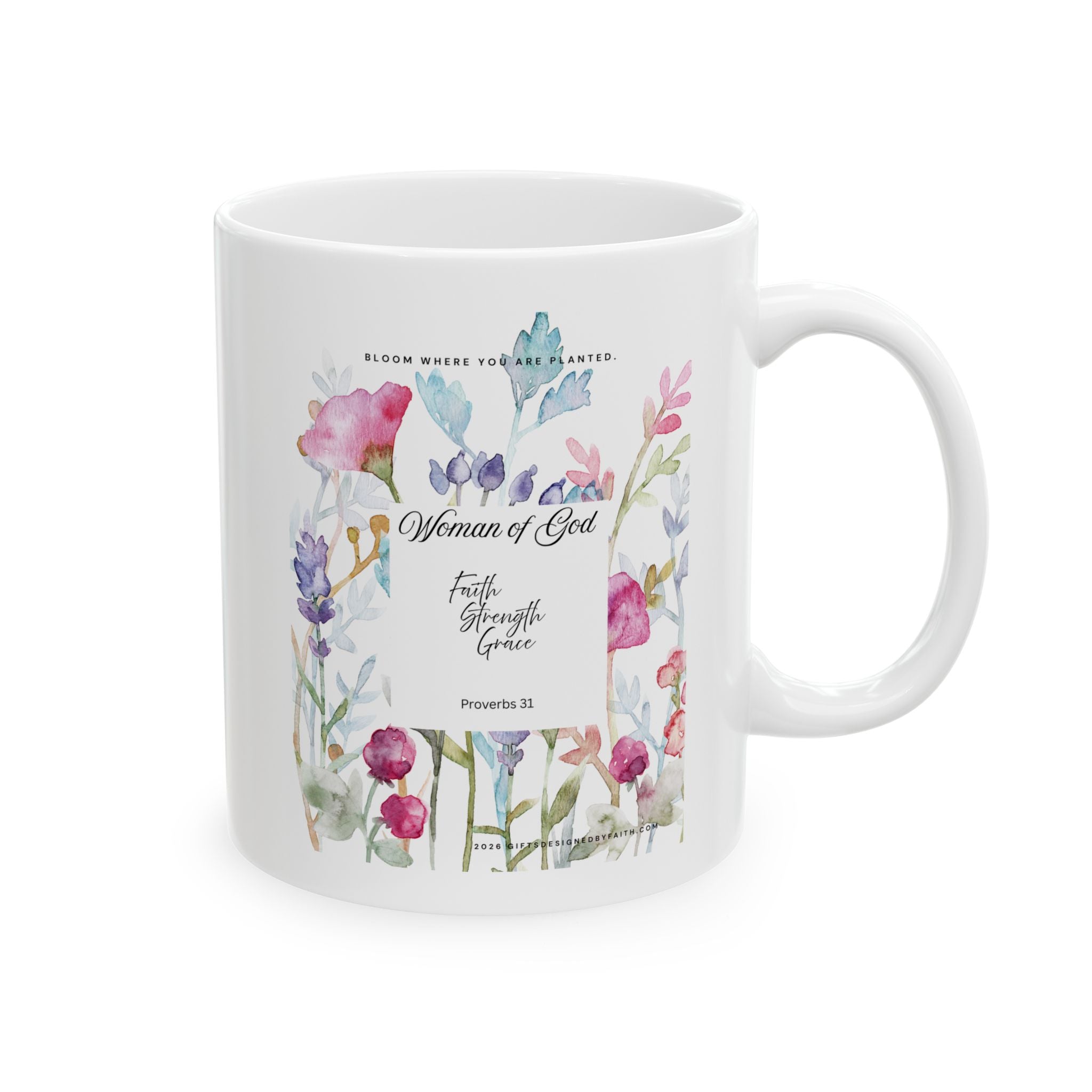 Inspirational Christian Scripture, Bible Verse, "Proverbs 31, "Woman of God", ("Faith, Strength, Grace"), Right-Handed, Floral, Ceramic, Mug, (11oz, 15oz)