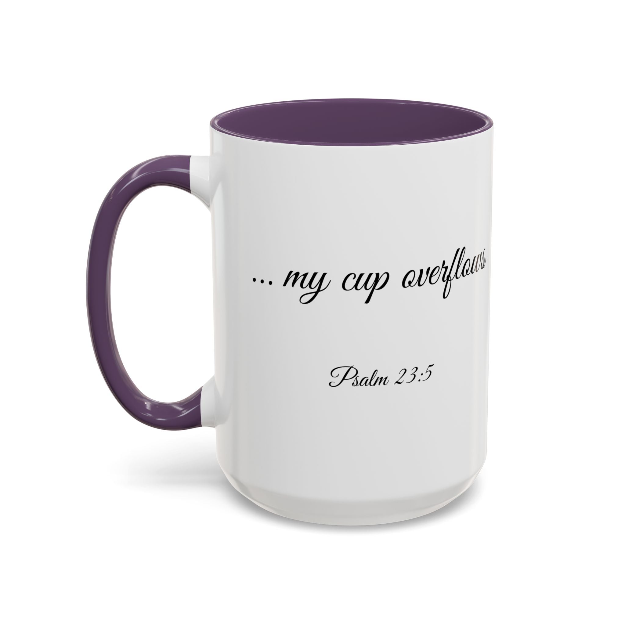 Inspirational Christian Scripture, Bible Verse, "Psalm 23:5", "... my cup overflows", Left-Handed, Multiple Colors, Ceramic, Mug, (11oz, 15oz)