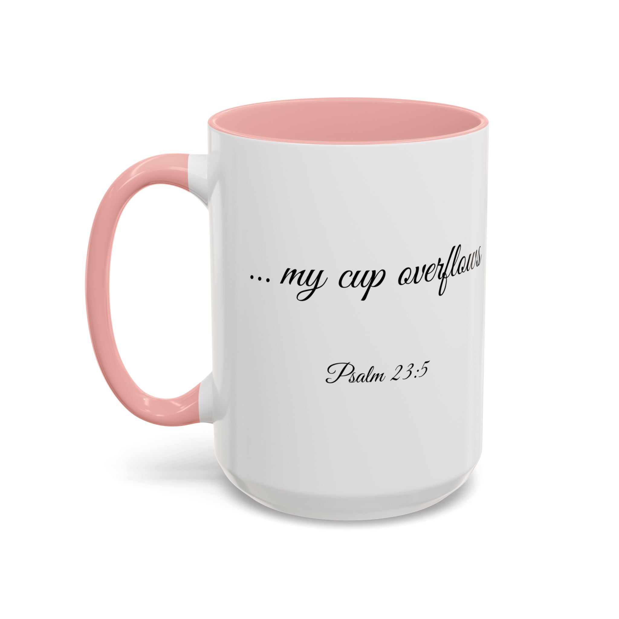 Inspirational Christian Scripture, Bible Verse, "Psalm 23:5", "... my cup overflows", Left-Handed, Multiple Colors, Ceramic, Mug, (11oz, 15oz)