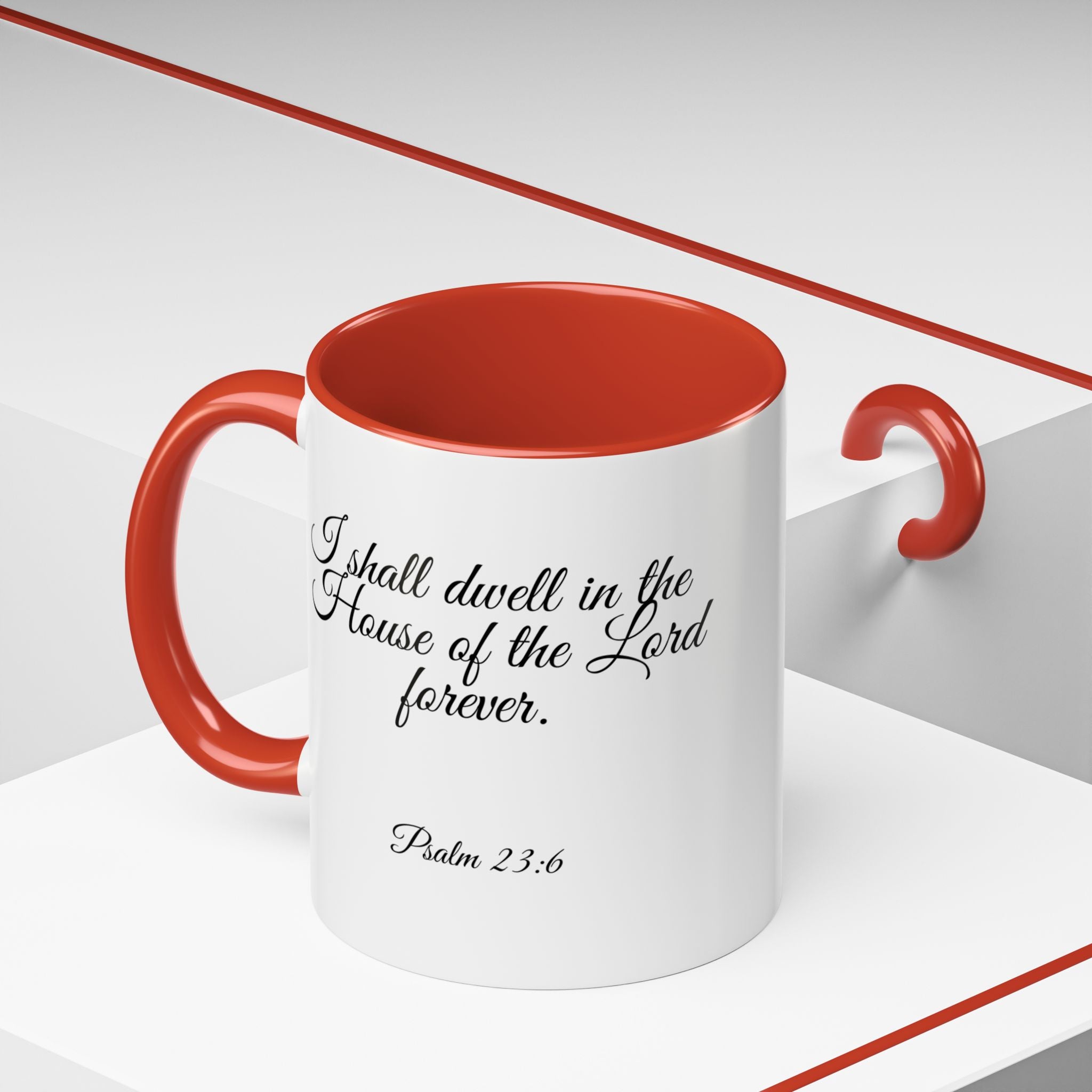 Inspirational Christian Scripture, Bible Verse, "Psalm 23:6", "I shall dwell in the House of the Lord Forever", Left-Handed, Multiple Colors, Ceramic, Mug, (11oz, 15oz)
