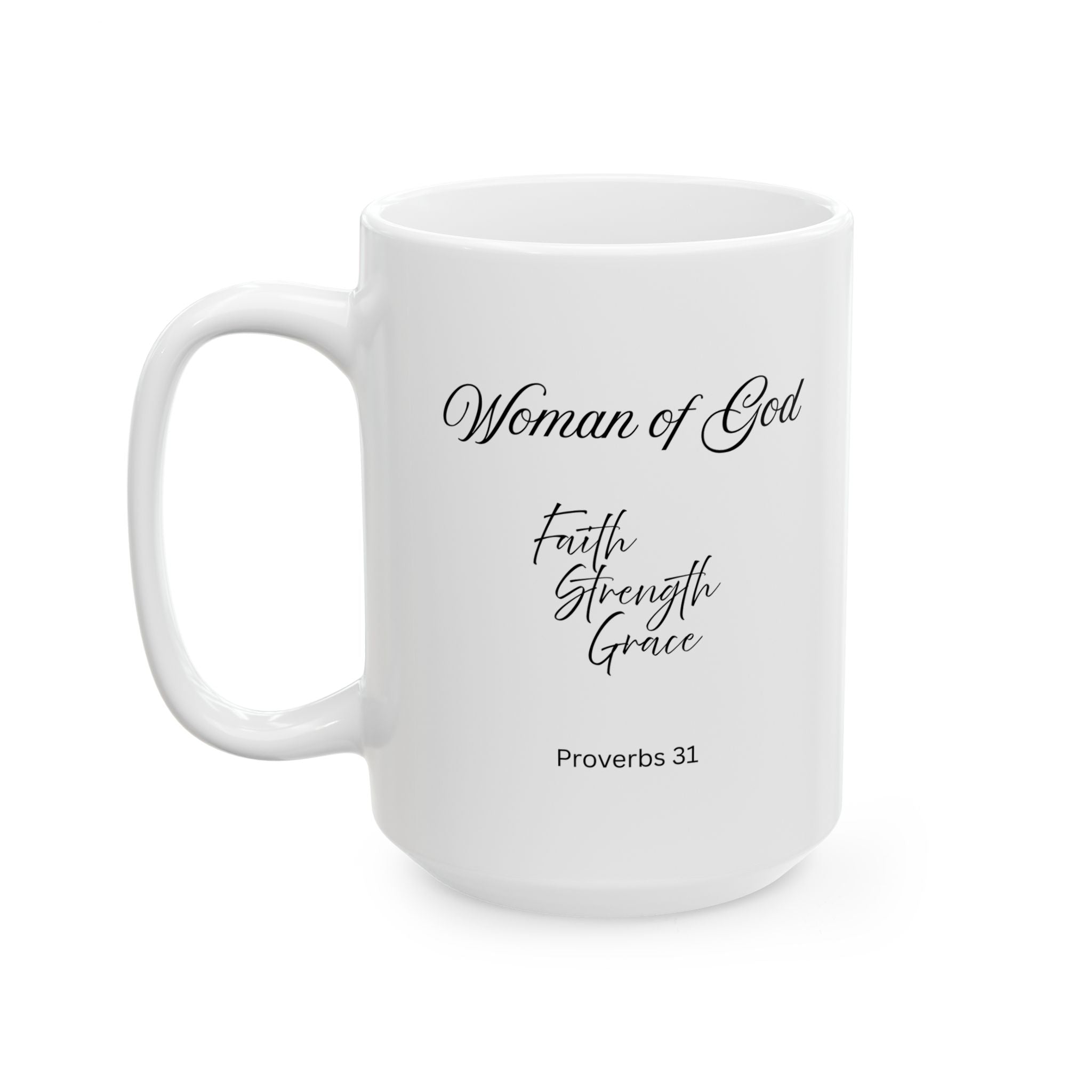 Inspirational Christian Scripture, Bible Verse, "Proverbs 31", "Woman of God", "Faith, Strength, Grace", Left-Handed, Ceramic, White, Mug (11oz, 15 oz)